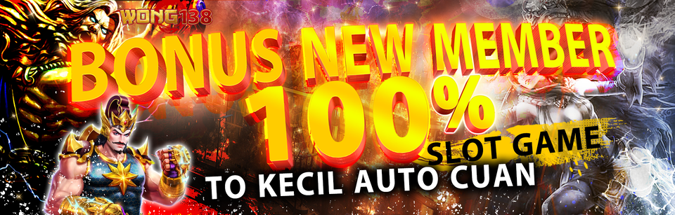 BONUS 100% WONG138 AUTO CUAN